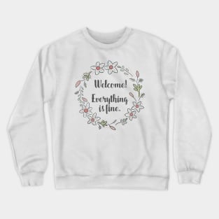 The Good Place - Welcome!  Everything is Fine. Crewneck Sweatshirt